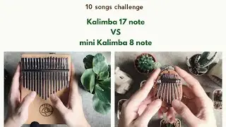 Kalimba 17 note VS Kalimba 8 note (10 songs Challenge ) by Kalimklimba