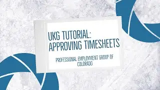 UKG Tutorial: How to Approve Employee Timesheets