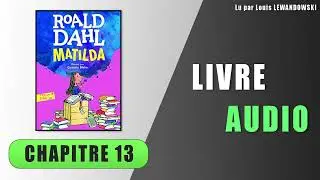 Matilda | Chapitre 13 - Le cours du jeudi | Livre audio