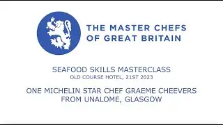 SEAFOOD SKILLS MASTERCLASS - Graeme Cheevers from Unalome, Glasgow