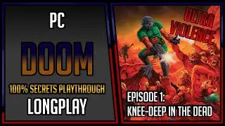 Doom - Episode 1 (100% Secrets) | PC | Longplay | Walkthrough #6 [4Kp60]