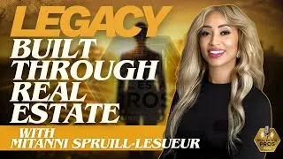 Building Generational Wealth Through Real Estate with Mitanni Spruill-LeSueur