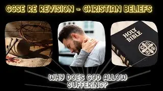 Why does God allow suffering GCSE RE Revision   Christian beliefs