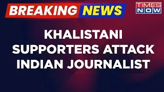Breaking News: Senior Indian Journalist Attacked & Abused During Pro-Khalistan Protest In Washington