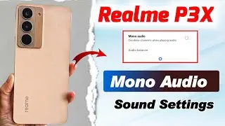 How to turn on mono audio in realme p3x 5g !! Realme p3x 5g hidden features