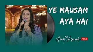 Ye mausam aya hai | Aanal vasavada | Neeraj pathak | Laxmikant pyarelal | Anand baxi