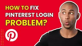 Pinterest Login Not Working (Solved): How To Fix Pinterest Login Problem in 2025
