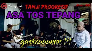 ASA TOS TEPANG versi TANJI PROGRESIF | fily kurcaci music LIVE SESSION