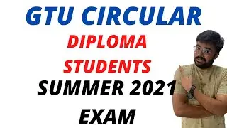 GTU CIRCULAR | Diploma Students | summer 2021 Exam