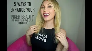 5 ways to enhance INNER BEAUTY and why I don't watch the news