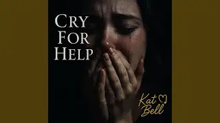 Cry For Help