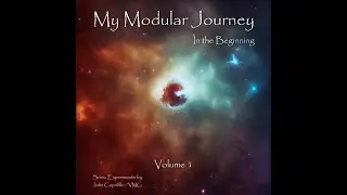 FULL ALBUM: My Modular Journey - Vol 1 // In The Beginning...