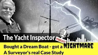 Bought a dreamboat - got a nightmare | A real case study from a Marine Surveyor in Croatia