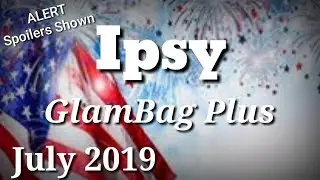 Ipsy GlamBag Plus July 2019 Spoilers!