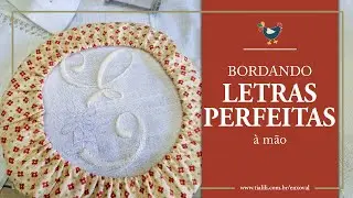 Bordando letras com ponto cheio: dicas de bordado à mão para iniciantes - como bordar monograma
