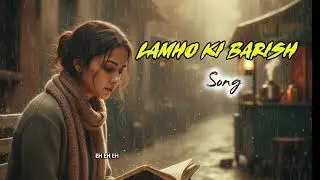 LAMHO KI BARISH song #song | Arjit Singh| YO YO Honey singh| 