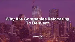 Why Are Companies Relocating to Denver?