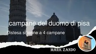 Distesa solenne di 4 campane-Santa Maria Assunta (Pisa)