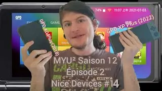 MYU&sup2; Saison 12 &Eacute;pisode 2 : Nice Devices #14 - GPD XD Plus (2018) 🆚 GPD XP Plus (2022)