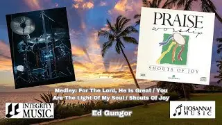 Shouts Of Joy (Medley) (Drum Cover) - Ed Gungor