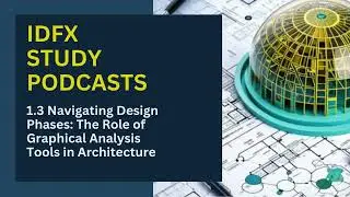 IDFX STUDY PODCASTS 1.3 Navigating Design Phases The Role of Graphical Analysis Tools