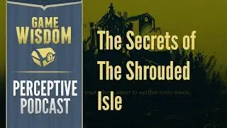 Perceptive Podcast -- The Secrets of The Shrouded Isle With Kitfox Games