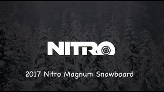 Сноуборд Nitro Magnum 2017 года &mdash; обзор &mdash; The-House.com
