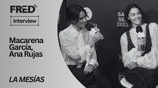 FRED's Interviews: Macarena García, Ana Rujas - LA MESÍAS #71SSIFF