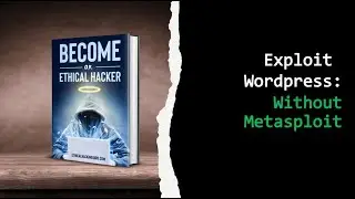 How To Exploit Wordpress Without Metasploit