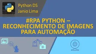 #RPA PYTHON – RECONHECIMENTO DE IMAGENS PARA AUTOMAÇÃO DE APLICAÇÕES