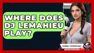 Where Does DJ LeMahieu Play? | Baseball Statistics Vault News