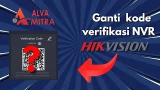 Cara Ganti Verificaton Code NVR HIKVision