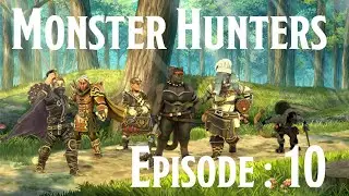 Monster Hunters: Episode 10