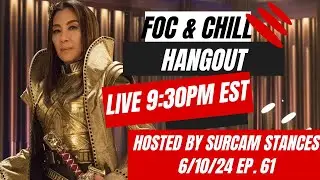 FOC & CHILL 6/10/24 Ep. 61