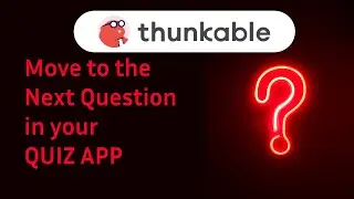 How to display next question (Thunkable Community)