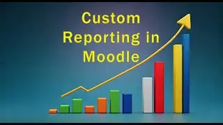 Inside Moodle: Custom Report Walkthrough