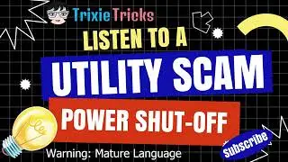 Power Shut-off Utility Scammer | Recognize these voices?