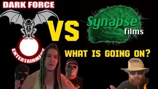 Dark Force Entertainment VS Synapse Films! What&rsquo;s Going On?