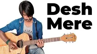 Desh Mere Guitar Tabs (1000% Accurate) Independence Day Special | Crimson Guitar