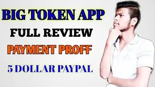 Big token app | full review | payment proof |
