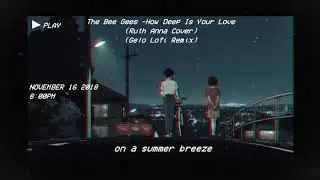The Bee Gees - How Deep Is Your Love (Ruth Anna Cover) (Lyrics) (Gelo Lofi Remix)