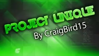 PROJECT UNIQUE | CraigBird15 | Coming Soon!