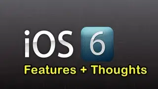 WWDC 2012 || iOS 6 Features and Thoughts!