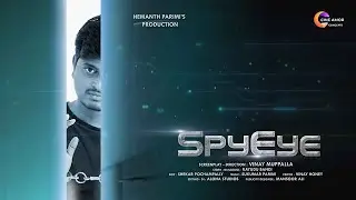 SpyEye Telugu Short Film | Latest Short Films | Vinay Muppalla | Rayudu Bandi | Hemanth Parimi