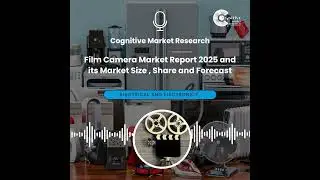 Film Camera Market Report 2025 and its Market Size , Share and Forecast