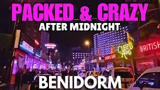 Benidorm Strip AFTER MIDNIGHT is CRAZY&hellip; You Won&rsquo;t Believe This!