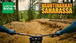 Vauhtiharkat Saharassa! | Kalpalinna Bike Park