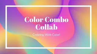 COLOR COMBO COLLAB -  ft Plentiful Plants by Stampin' Up!