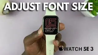 How To Adjust Font Size On Apple Watch SE 3