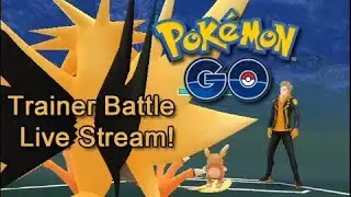 Pok&eacute;mon GO Trainer Battles Live Stream!